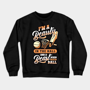 Beauty In The Hall And A Beast When Play Basketball Crewneck Sweatshirt